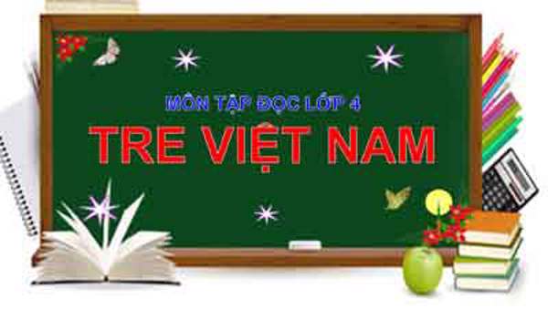 Tập đọc bài 8: Tre Việt Nam